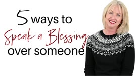 5 Ways to Speak a Blessing Over Someone