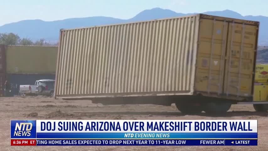 DOJ Suing Arizona Over Makeshift Border Wall Made Using Shipping Containers
