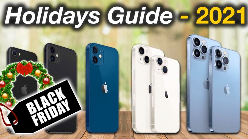 iPhone 13, 12, 11, SE - 2021 Buyers Holidays Guide!
