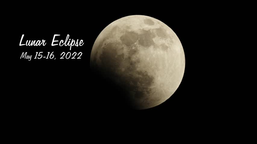 Lunar Eclipse May 2022 Images and Video