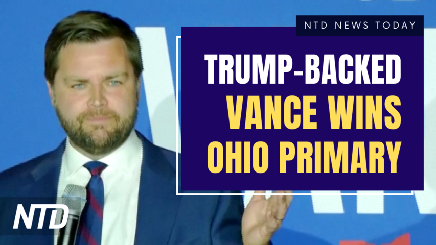 JD Vance Wins Ohio’s GOP Senate Primary; EU Chief Proposes Phased Russian Oil Ban | NTD News Today
