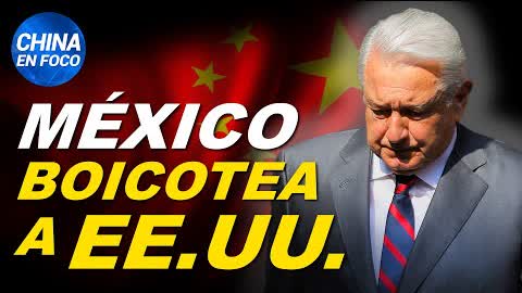 México dice rechaza a EE.UU. y China se apodera de América Latina. Régimen chino sale impune