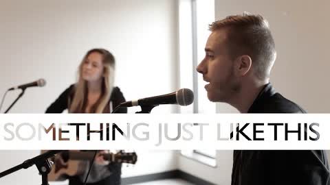 Something Just Like This - Chainsmokers + Coldplay (Jonah Baker & Haley Klinkhammer COVER)