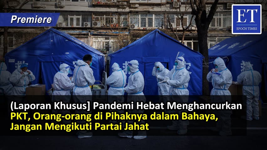 Pandemi Hebat Menghancurkan PKT, Orang-orang di Pihaknya dalam Bahaya, Jangan Mengikuti Partai Jahat
