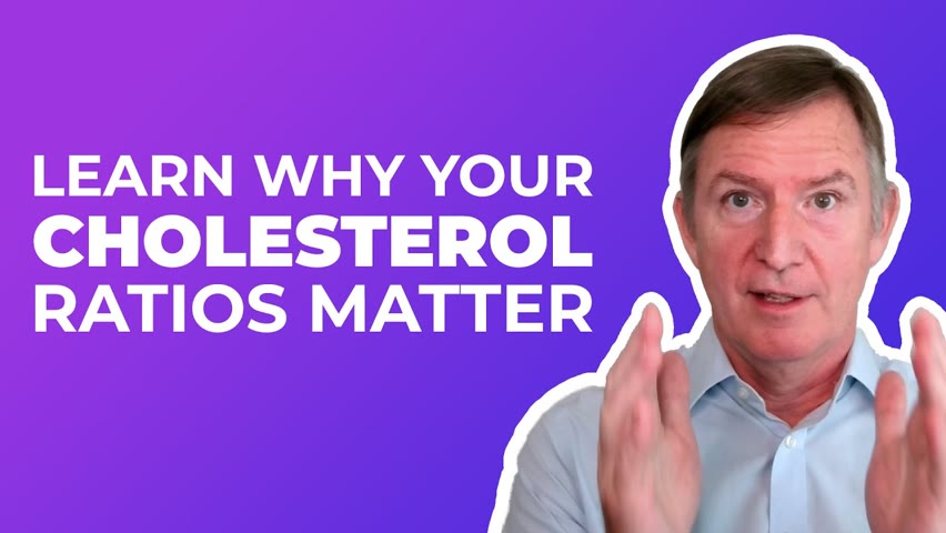 WHY YOUR CHOLESTEROL  RATIOS MATTER — DR. ERIC WESTMAN