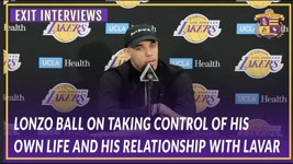 Lakers Exit Interviews: Lonzo On Taking Control of His Life & His Business Relationship w/ Lavar