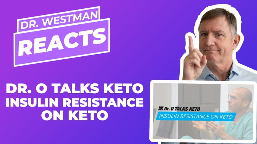 Dr. Westman Reacts: Insulin Resistance on Keto