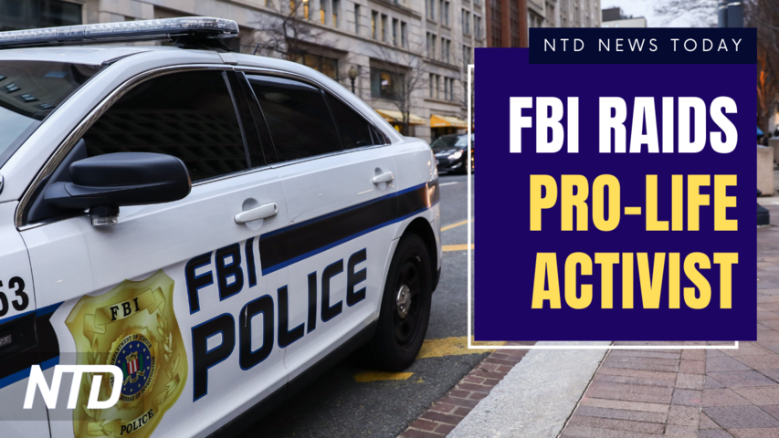 FBI Responds to Raid on Pro-Life Activist; Gas Prices Rise for 7th Consecutive Day | NTD