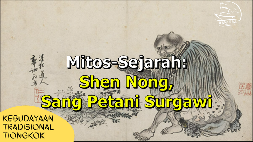 Mitos-Sejarah: Shen Nong, Sang Petani Surgawi