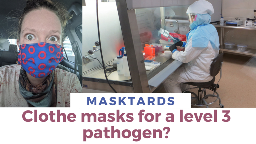 Facemasks are useless against a Level 3 pathogen like covid-19