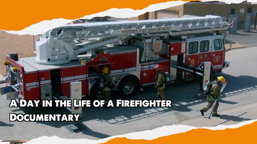 A Day in the Life of a Firefighter- Documentary