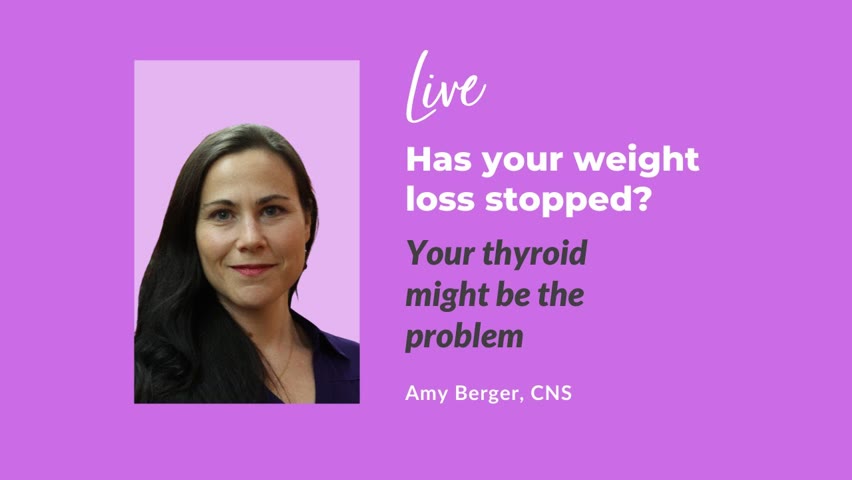 LIVE Broadcast: THYROID and Weight Loss (8pm ET) 2022-05-26 21:00