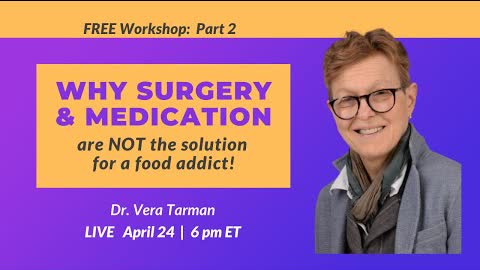 FREE Workshop - Why Surgery & Medication are NOT the Solution for Food Addiction