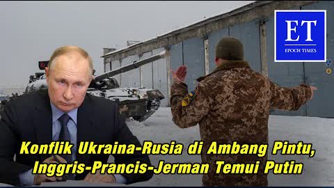 Konflik Ukraina-Rusia di Ambang Pintu, Inggris-Prancis-Jerman Temui Putin