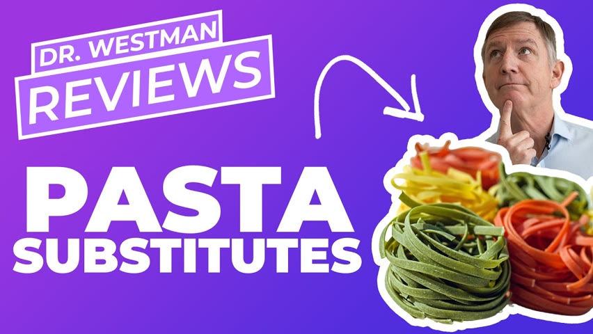 Dr. Westman Reviews: Pasta Substitutes