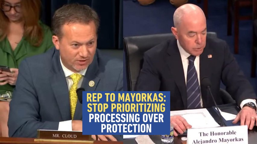 Rep to Mayorkas: Stop Prioritizing Processing over Border Protection