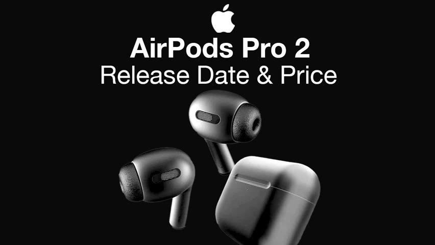 Apple AirPods Pro 2 Release Date and Price – Confirmed Release Time!