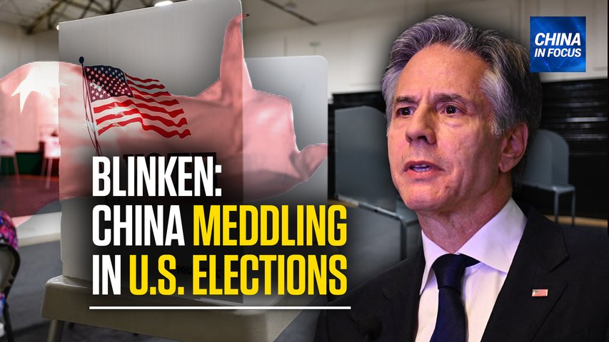 [Trailer] Blinken: China Attempting to Influence Elections | CIF