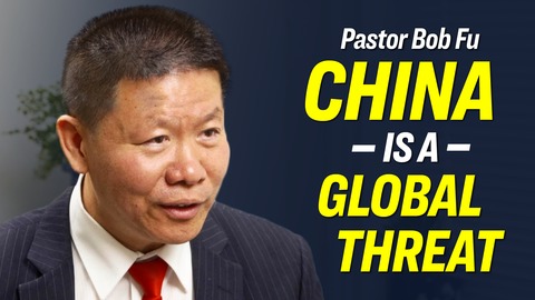 Why China Poses an ‘Existential Threat’ to America—Pastor Bob Fu