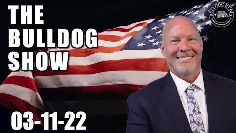 The Bulldog Show | March 11, 2022