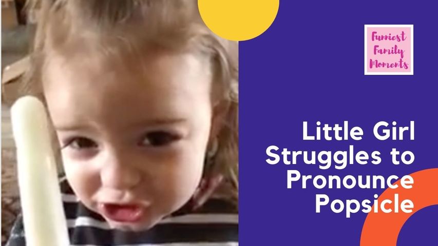 Little Girl Struggles to Pronounce the Word Popsicle