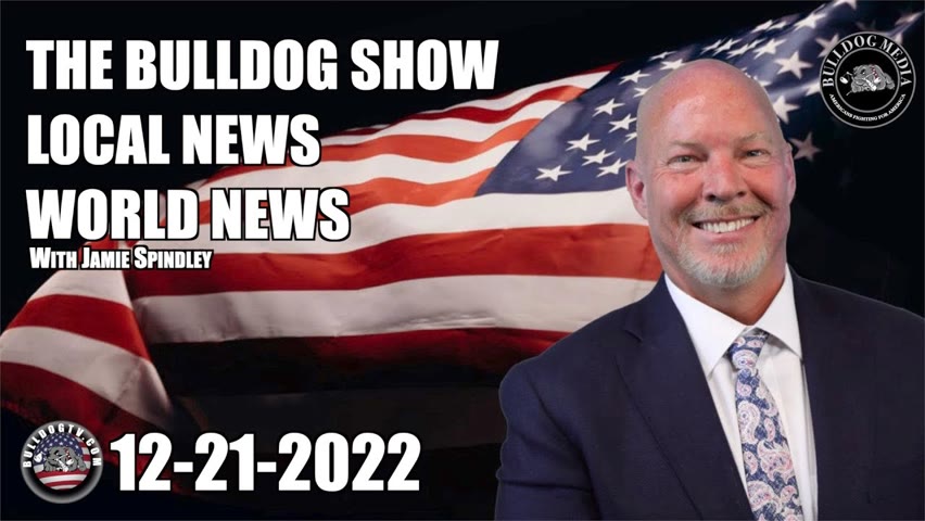 The Bulldog Show | Local News | World News | December 21, 2022