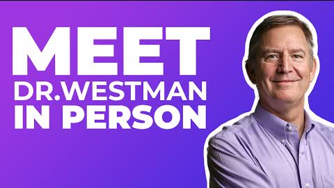 MEET DR. WESTMAN IN PERSON, FEBRUARY 2022 — DR. ERIC WESTMAN