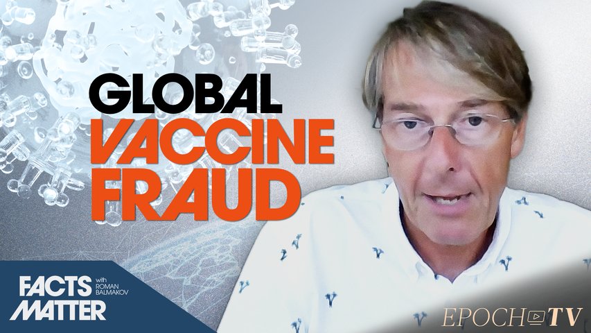 [Trailer] Former Pfizer VP: 'Massive Fraud Playing Out on a Global Scale,' Reckless to Vaccine the Whole Population