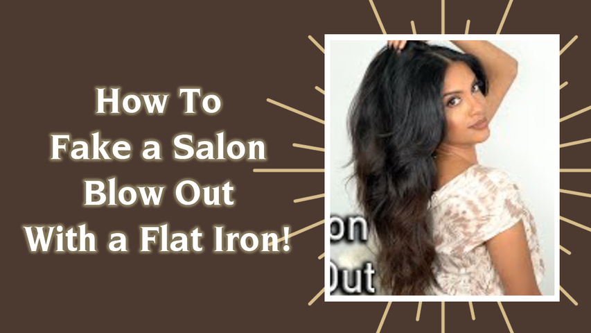 How To Fake a Salon Blow Out With a Flat Iron!