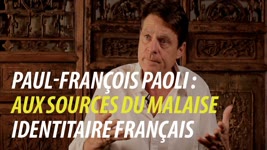 Aux sources du malaise identitaire français - Entretien avec Paul-François Paoli