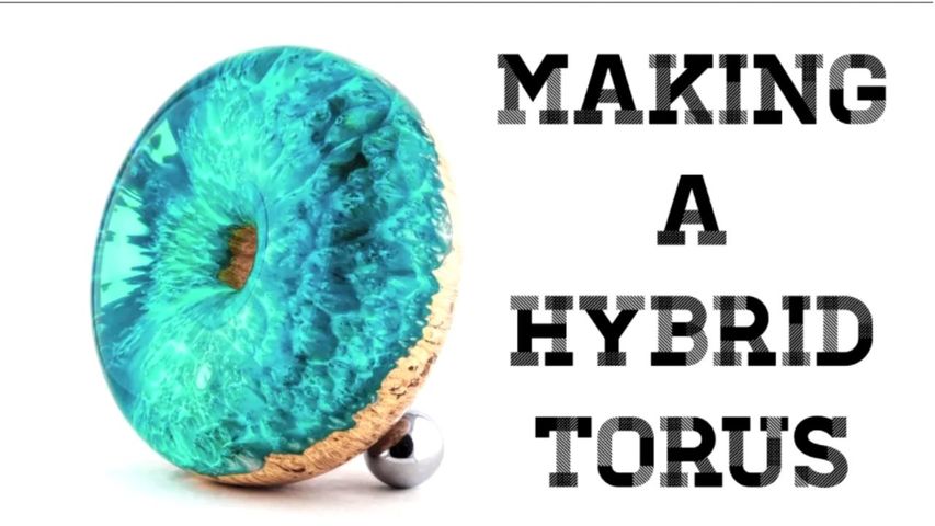 Making A Hybrid Torus or Donut or Bagel 😁