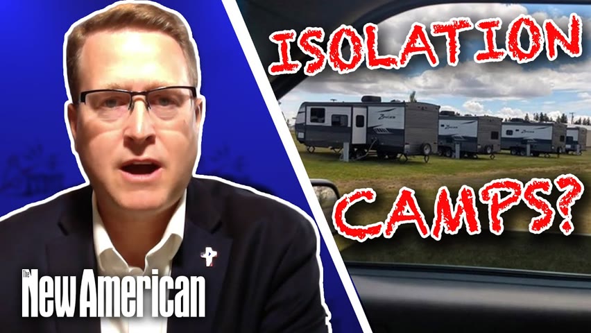 “ISOLATION CAMPS – Voluntary Until They Are Not!”