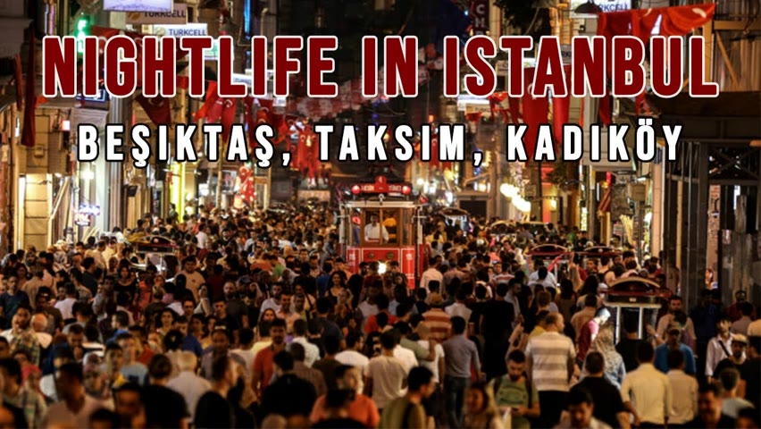 ISTANBUL AT NIGHT | Nightlife Districs (Istiklal Street, Nevizade, Beşiktaş, Kadıköy)