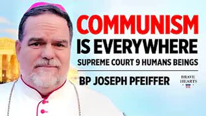 Bp Joseph Pfeiffer: Communism is Everywhere in America. We have to replace it | BraveHearts Sean Lin