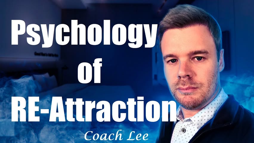 Psychology of Re-Attraction
