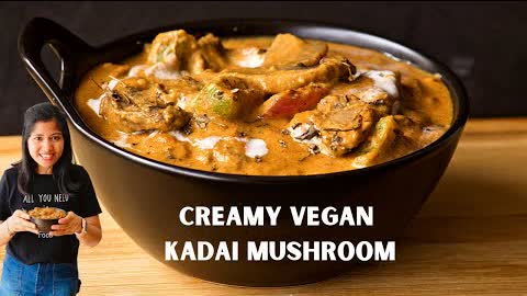Creamy Kadai Mushroom - Vegan Indian Mushroom Curry