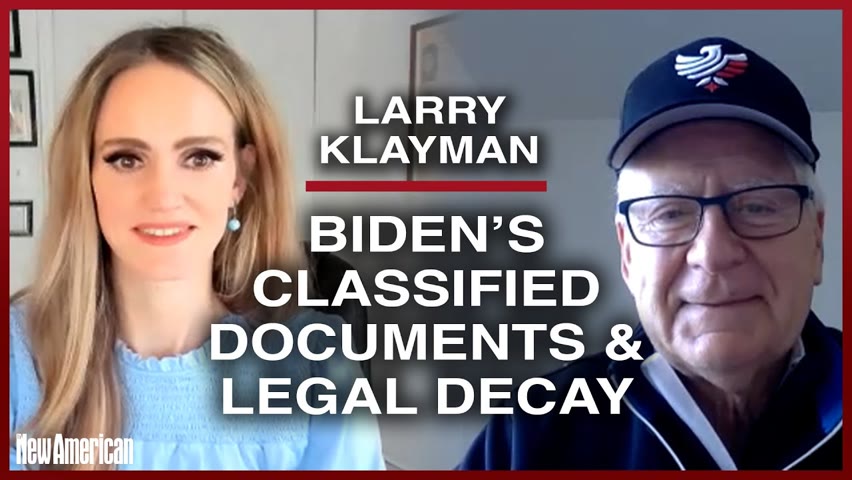 Larry Klayman: Biden’s Classified Documents and Decay of Legal System