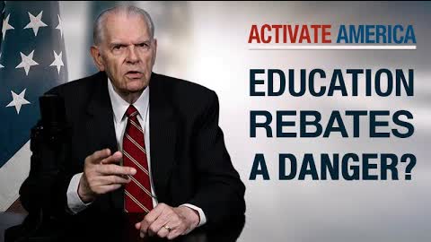 Education Rebates A Danger? | Activate America