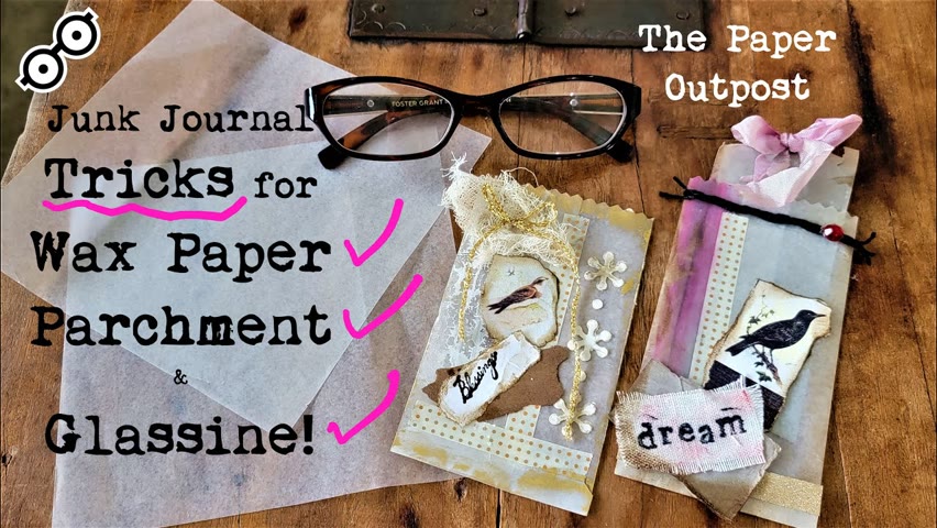 It Won't Stick! Tips for Wax Paper, Parchment Paper & Glassine Papers in Junk Journals Paper Outpost