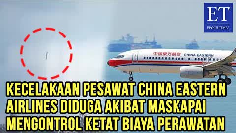 Kecelakaan Pesawat China Eastern Airlines Diduga Akibat Maskapai Mengontrol Ketat Biaya Perawatan