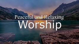 Peaceful and Relaxing Worship – Comforting Hymns Played on Guitar – 1 Hour