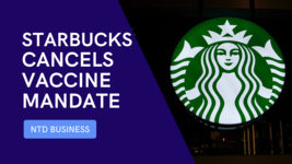 Starbucks Cancels Vax Mandate; Big Tech Fights Antitrust Bills | NTD Business