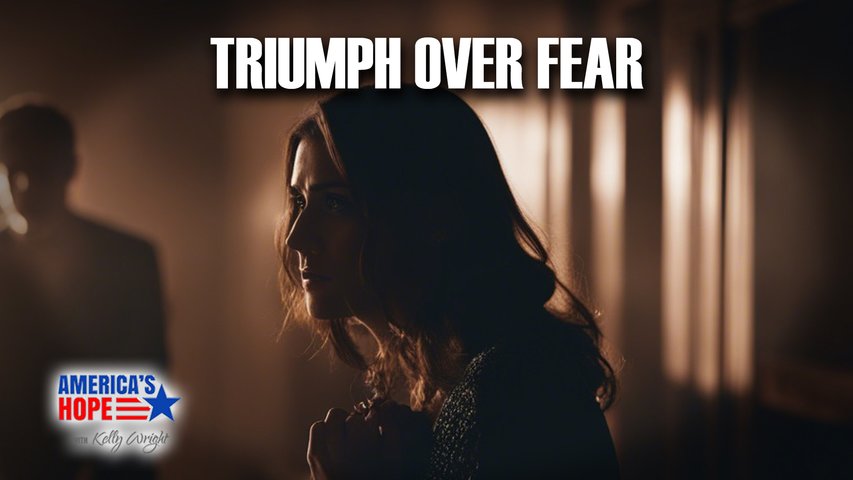Triumph Over Fear | America’s Hope (Oct 4th)