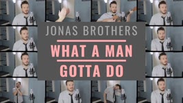 Jonas Brothers - What A Man Gotta Do (HYBRID ACAPELLA)