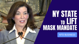 NY State Lifting Indoor Mask Mandate; Foreigners Pile Into U.S. Commercial Property | NTD Business