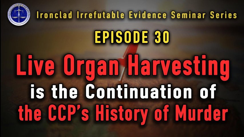Episode 30: Live Organ Harvesting is the Continuation of the CCP’s History of Murder