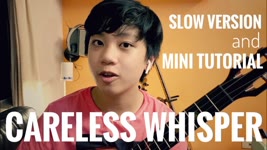 (Slow version) Careless Whisper and mini tutorial