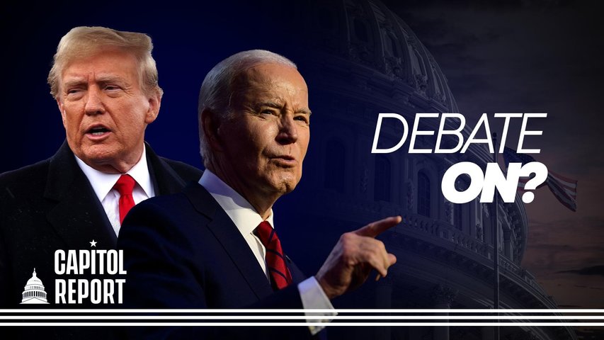 [Trailer] Biden Says He’s Ready to Debate Trump Amid Speculation | Capitol Report