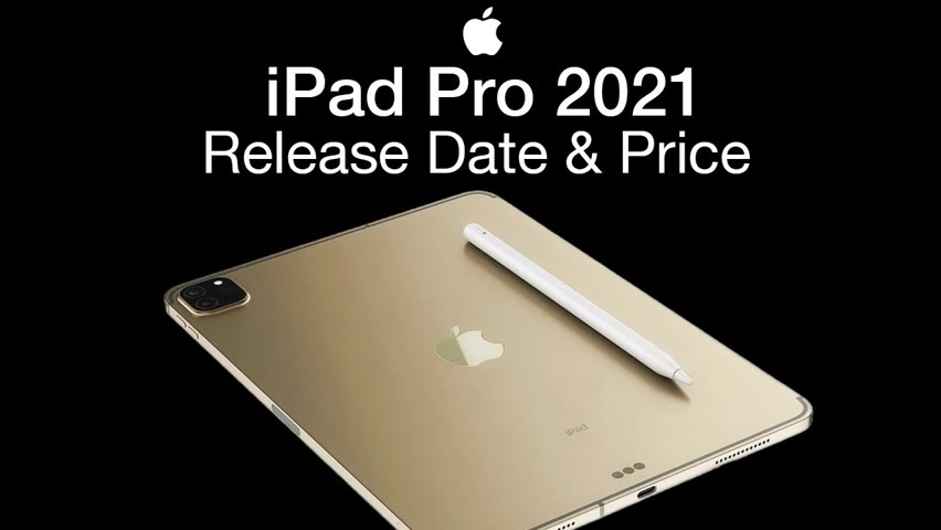 iPad Pro 2021 Release Date and Price – Available to Purchase April 30 ?