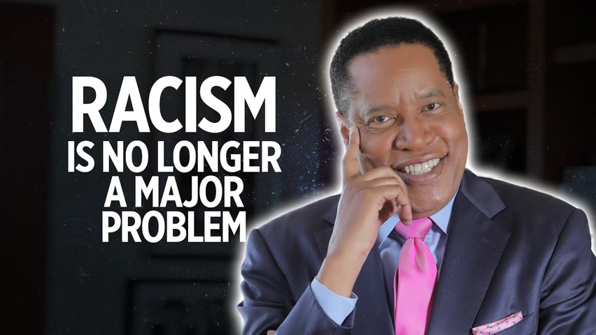 Racism Is No Longer A Major Problem In America | Larry Elder 2021-08-11 15:41